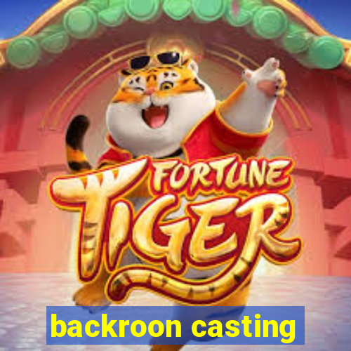 backroon casting